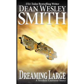 Dreaming Large: A Seeders Universe Story