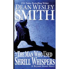 The Man Who Used Shrill Whispers: A Bryant Street Story